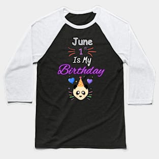 June 1 st is my birthday Baseball T-Shirt